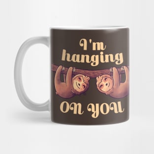 I'm Hanging On You Cute Lover Lazy Gift Mug